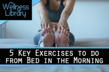 5 Key Exercises to do from Bed in the Morning