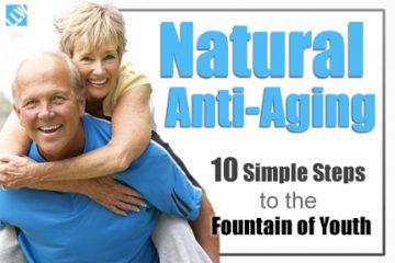 Natural Anti-Aging – 10 Simple Steps to the Fountain of Youth