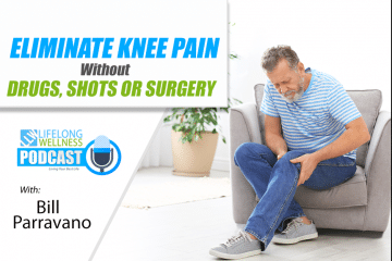 Bill Parravano – Eliminate Knee Pain without Drugs, Shots or Surgery