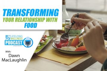 Dawn MacLaughlin – Transforming Your Relationship With Food