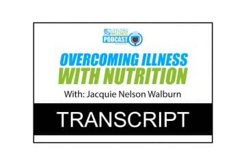 Jacquie Nelson Walburn – Overcoming Illness With Nutrition Transcript