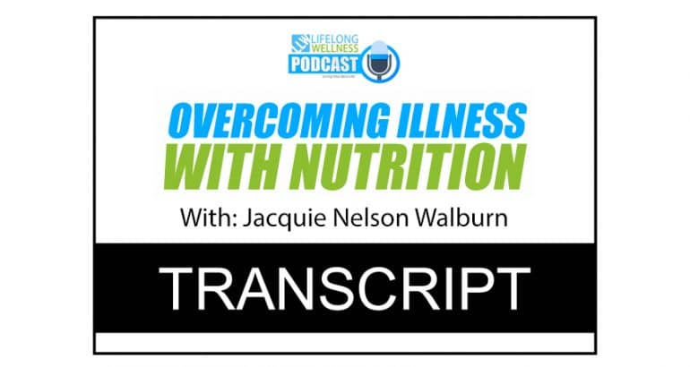 Overcoming Illness With Nutrition Transcript
