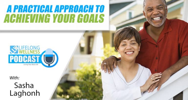 A Practical Approach to Achieving Your Goals