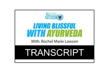 Rochel Marie Lawson – Living Blissful With Ayurveda Transcript