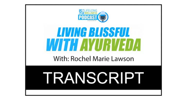 Living Blissful With Ayurveda Transcript