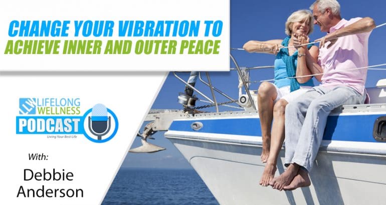 Change Your Vibration to Achieve Inner and Outer Peace