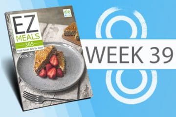 EZ Meals 365 – Week 39 (Module 10)