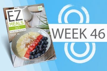 EZ Meals 365 – Week 46 (Module 12)