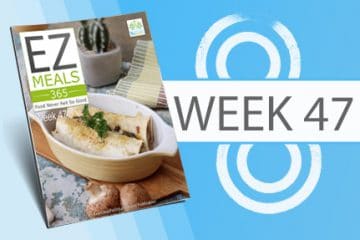EZ Meals 365 – Week 47 (Module 12)