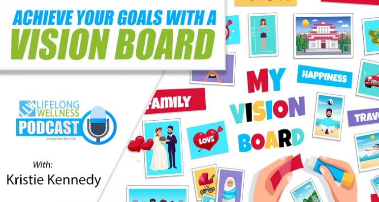Achieve Your Goals With a Vision Board
