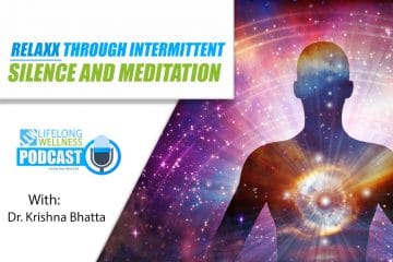 Relaxx Through Intermittent Silence and Meditation with Dr. Krishna Bhatta