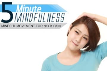 Mindful Movement for Neck Pain (Module 17)