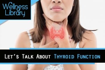 Let’s Talk About Thyroid Function