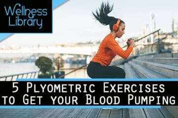 5 Plyometric Exercises to Get your Blood Pumping