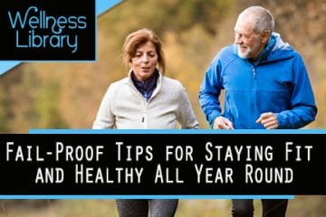 Fail-Proof Tips for Staying Fit and Healthy All Year Round