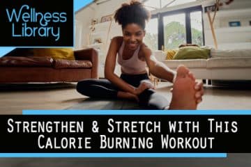 Strengthen & Stretch with This Calorie Burning Workout